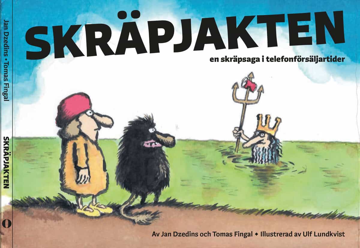 Dzedins, Jan | Fingal, Tomas | Skräpjakten : En skräpsaga i telefonförsäljartider