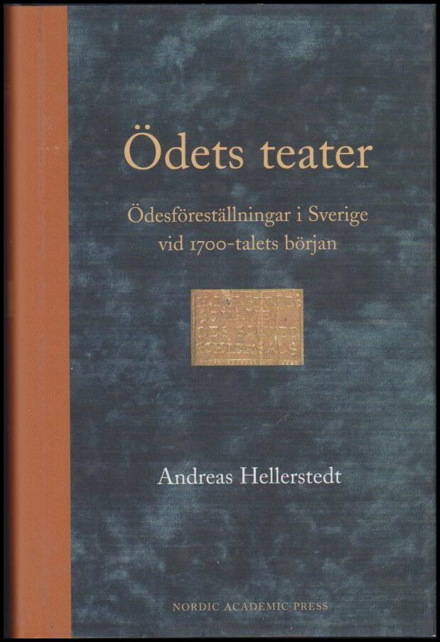 Hellerstedt, Andreas | Ödets teater : Ödesföreställningar i Sverige vid 1700-talets början