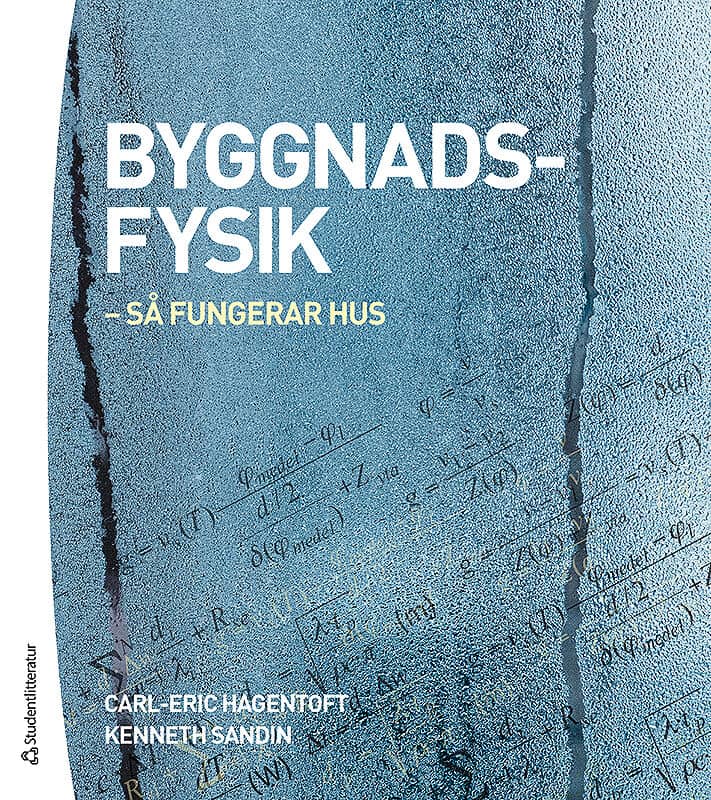Hagentoft, Carl-Eric | Sandin, Kenneth | Byggnadsfysik : Så fungerar hus