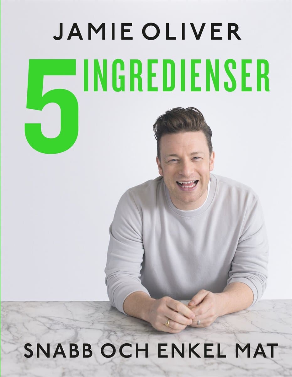 Oliver, Jamie | 5 ingredienser : Snabb och enkel mat