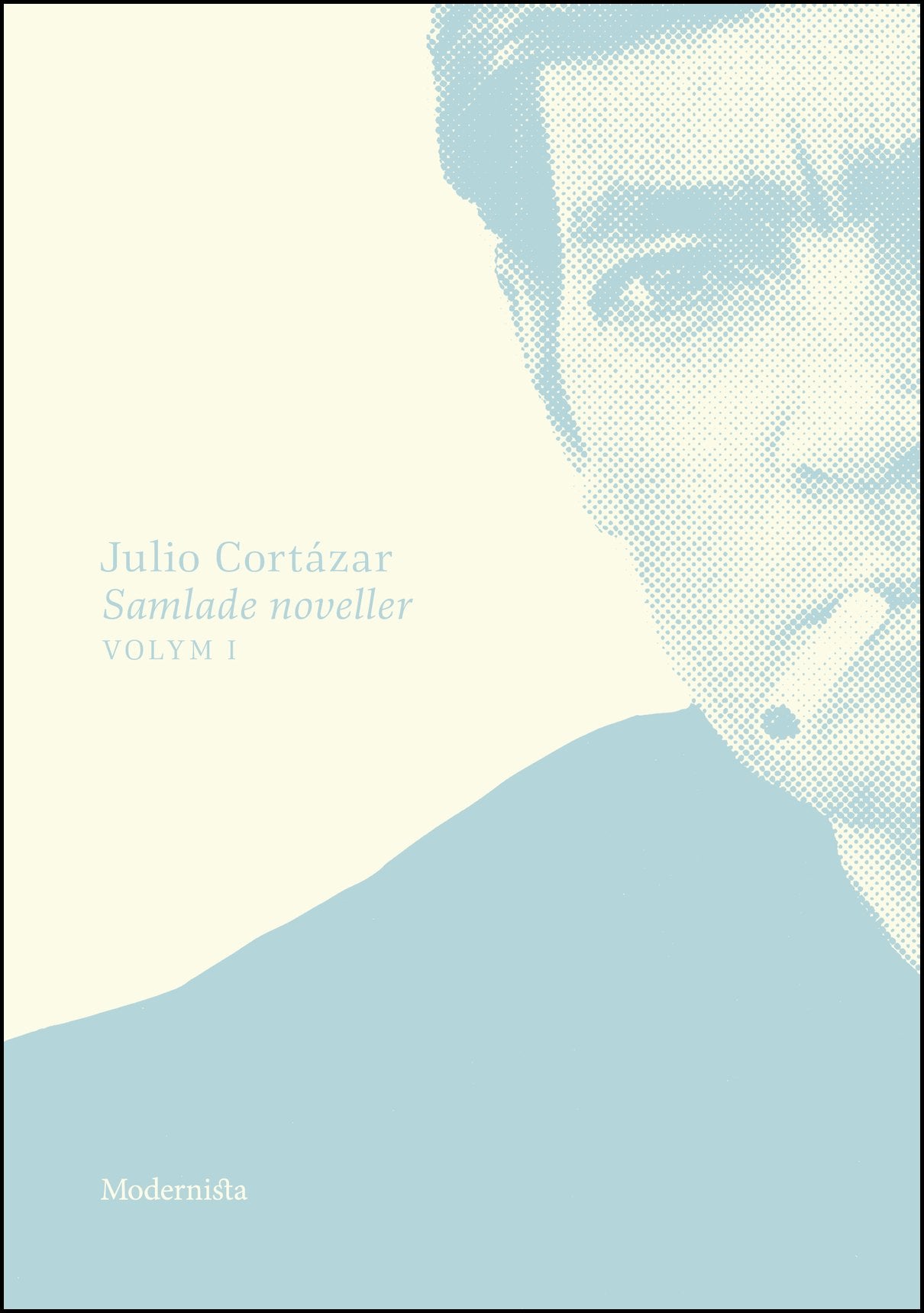 Cortázar, Julio | Samlade noveller 1