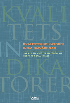 Idvall, Ewa [red.] | Kvalitetsindikatorer inom omvårdnad
