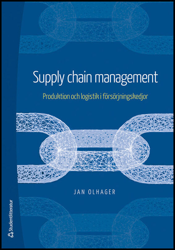 Olhager, Jan | Supply Chain Management : Produktion och logistik i försörjningskedjor