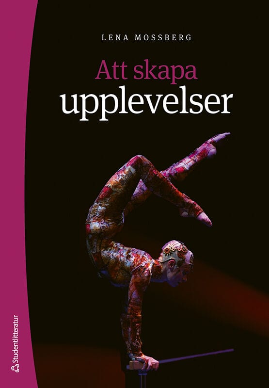 Mossberg, Lena | Nilsson Lindström, Kristina | Att skapa upplevelser