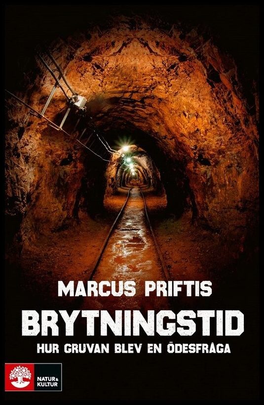 Priftis, Marcus | Brytningstid : Hur gruvan blev en ödesfråga