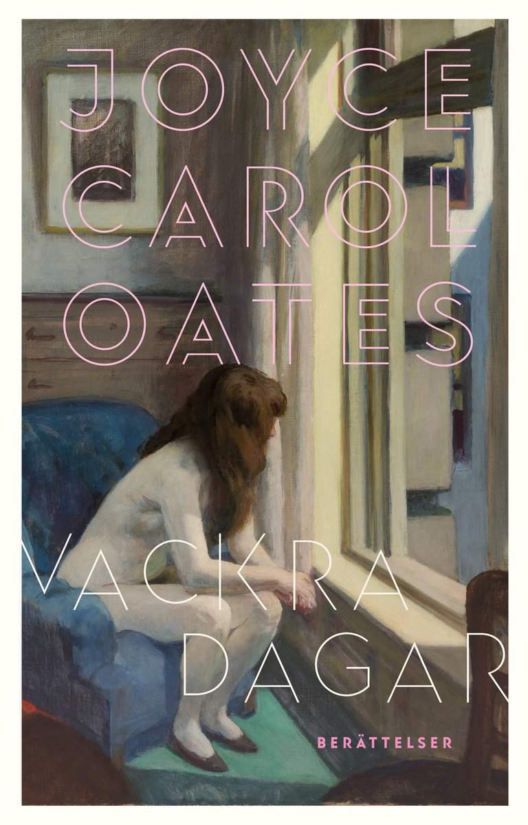 Oates, Joyce Carol | Vackra dagar