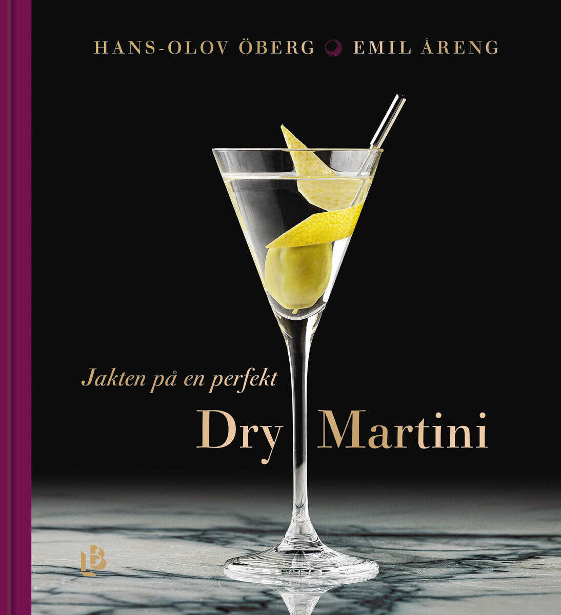 Öberg, Hans-Olov | Åreng, Emil | Jakten på en perfekt Dry Martini