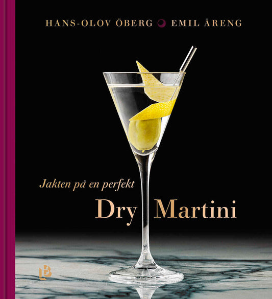 Öberg, Hans-Olov | Åreng, Emil | Jakten på en perfekt Dry Martini