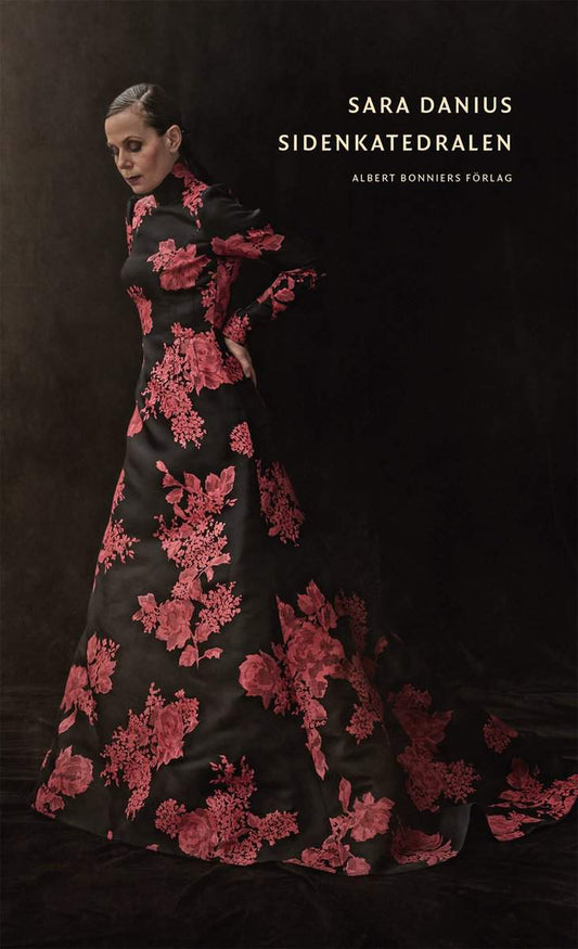 Danius, Sara | Sidenkatedralen : Och andra texter