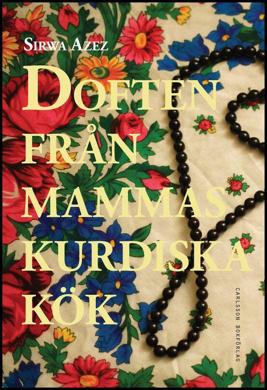 Azez, Sirwa | Doften från mammas kurdiska kök