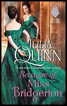 Quinn, Julia | Because of Miss Bridgerton