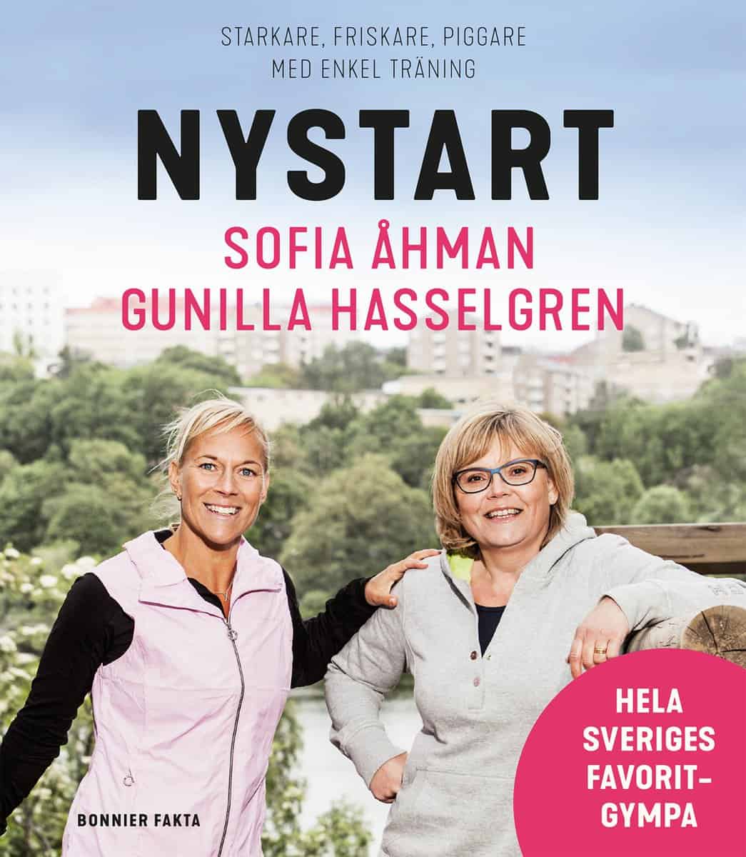 Hasselgren, Gunilla | Åhman, Sofia | Nystart : Starkare, friskare, piggare med enkel träning