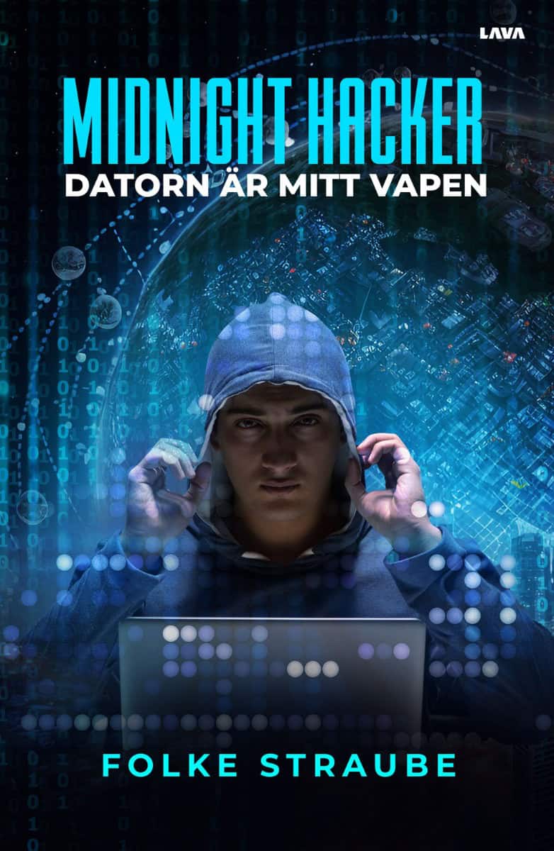 Straube, Folke | Midnight hacker. Datorn är mitt vapen