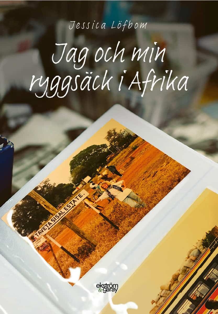 Löfbom, Jessica | Jag och min ryggsäck i Afrika