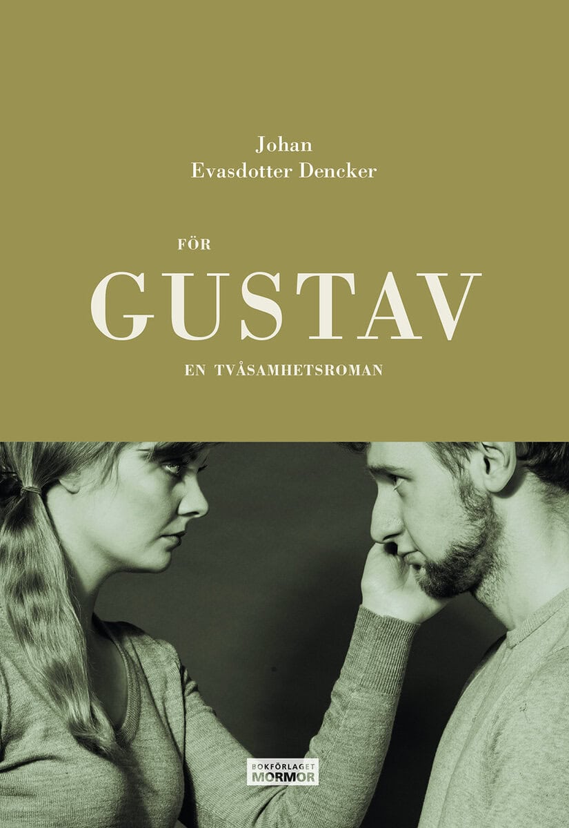 Evasdotter Dencker, Johan | För Gustav : En tvåsamhetsroman