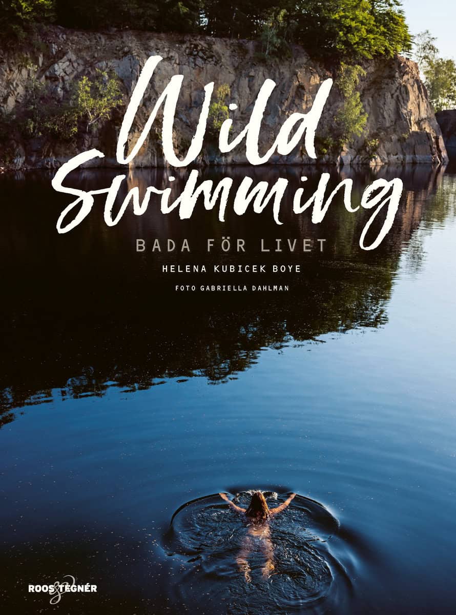 Kubicek Boye, Helena | Wild swimming : Bada för livet