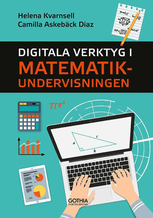 Askebäck Diaz, Camilla | Kvarnsell, Helena | Digitala verktyg i matematikundervisningen