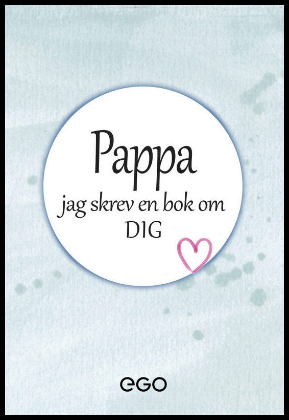 Ekberg, Stefan | Pappa : Jag skrev en bok om dig