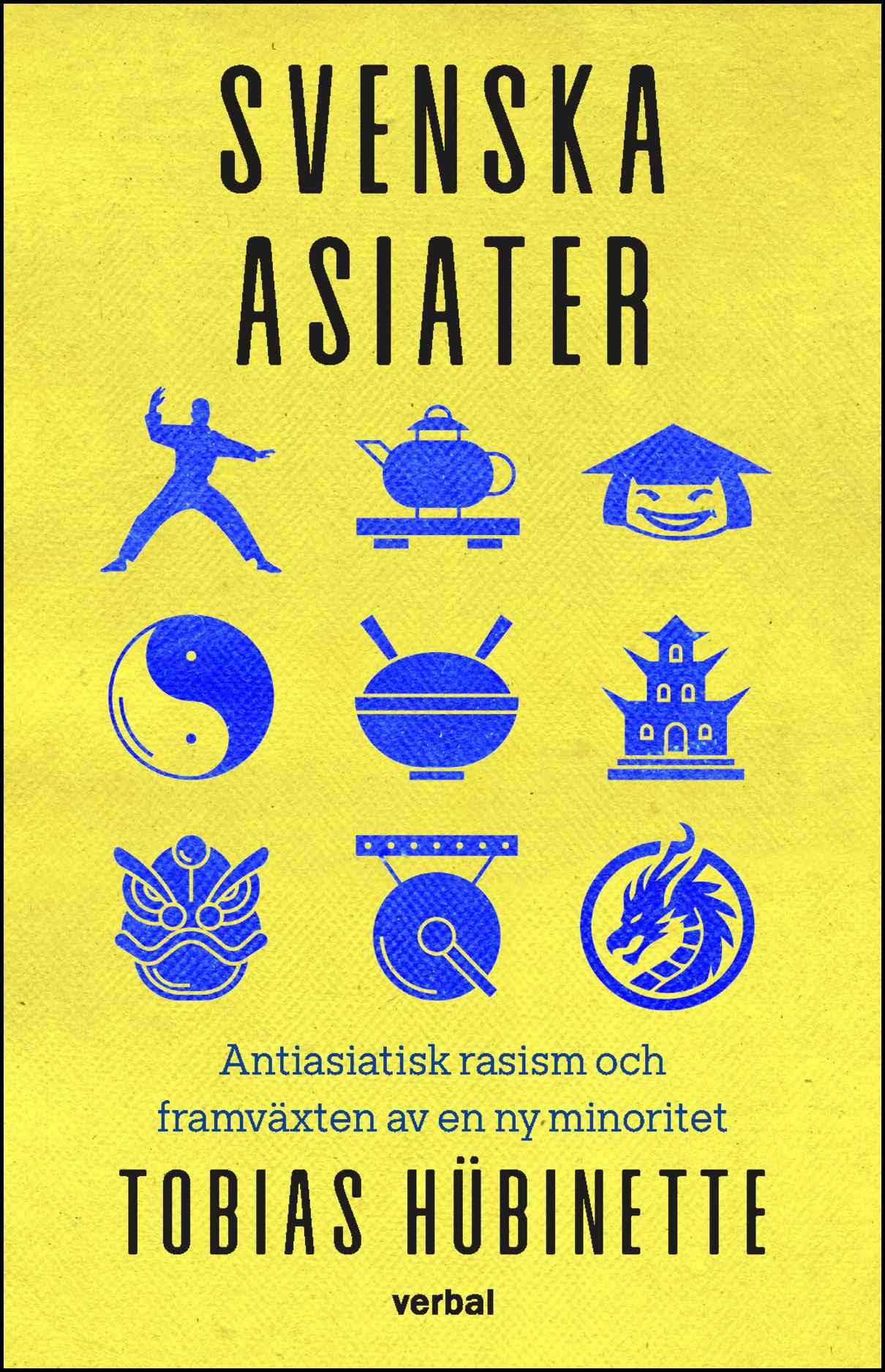 Hübinette, Tobias | Svenska asiater : Antiasiatisk rasism och framväxten av en ny minoritet