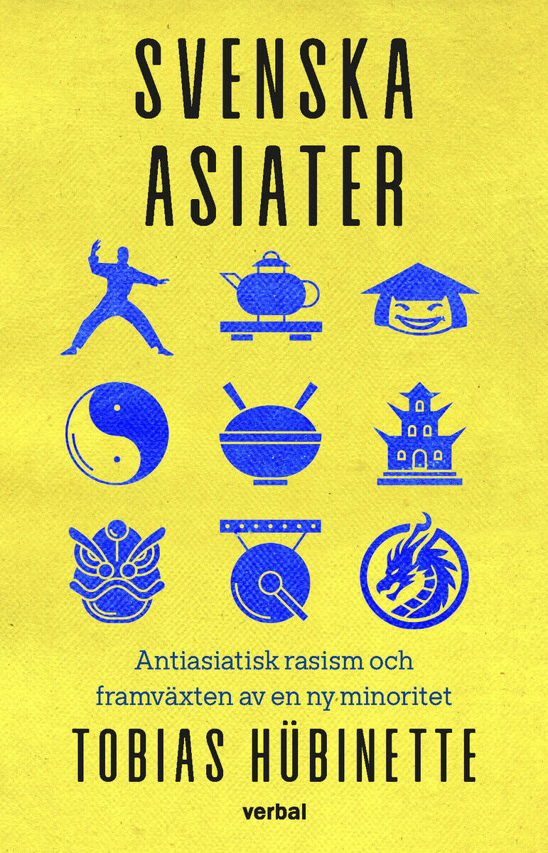 Hübinette, Tobias | Svenska asiater : Antiasiatisk rasism och framväxten av en ny minoritet