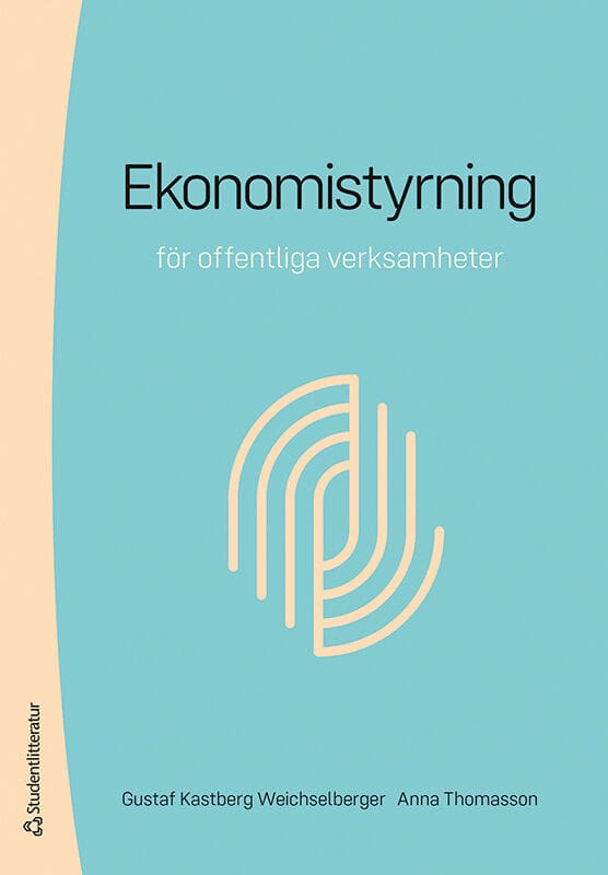 Kastberg Weichselberger, Gustaf | Thomasson, Anna | Ekonomistyrning : För offentliga verksamheter