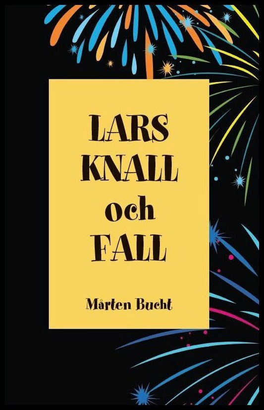 Bucht, Mårten | Lars, Knall och Fall