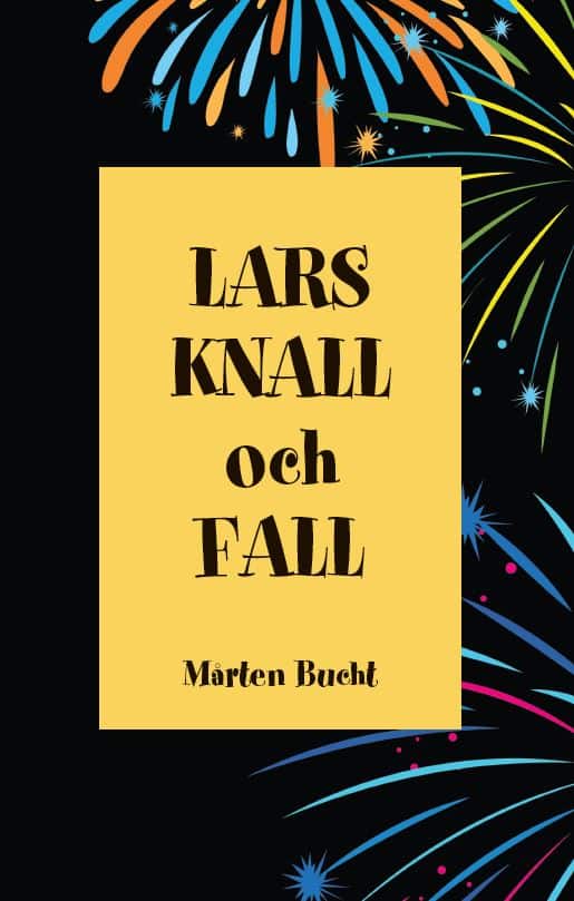Bucht, Mårten | Lars, Knall och Fall