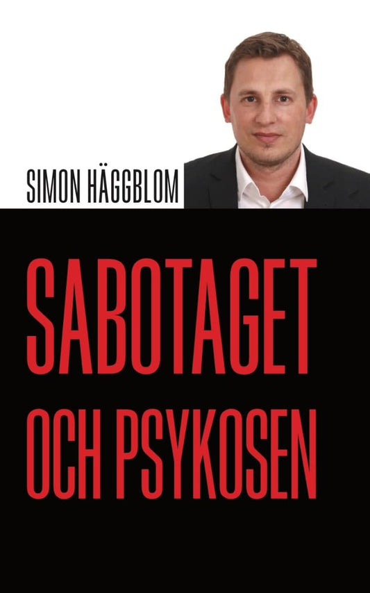 Häggblom, Simon | Sabotaget och psykosen