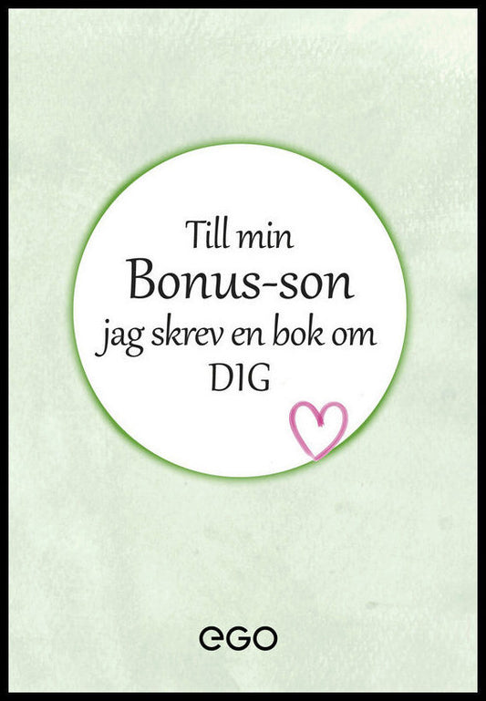 Ekberg, Stefan | Nyheter Till min bonus-son : Jag skrev en bok om dig