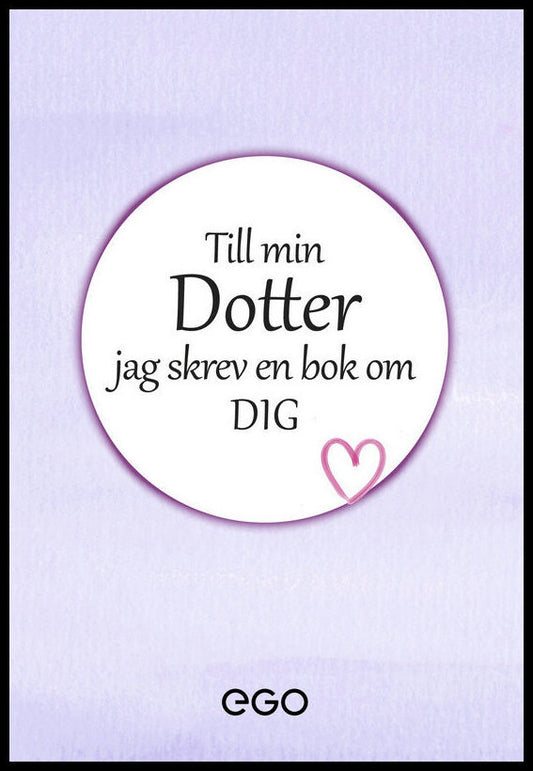 Ekberg, Stefan | Till min dotter : Jag skrev en bok om dig