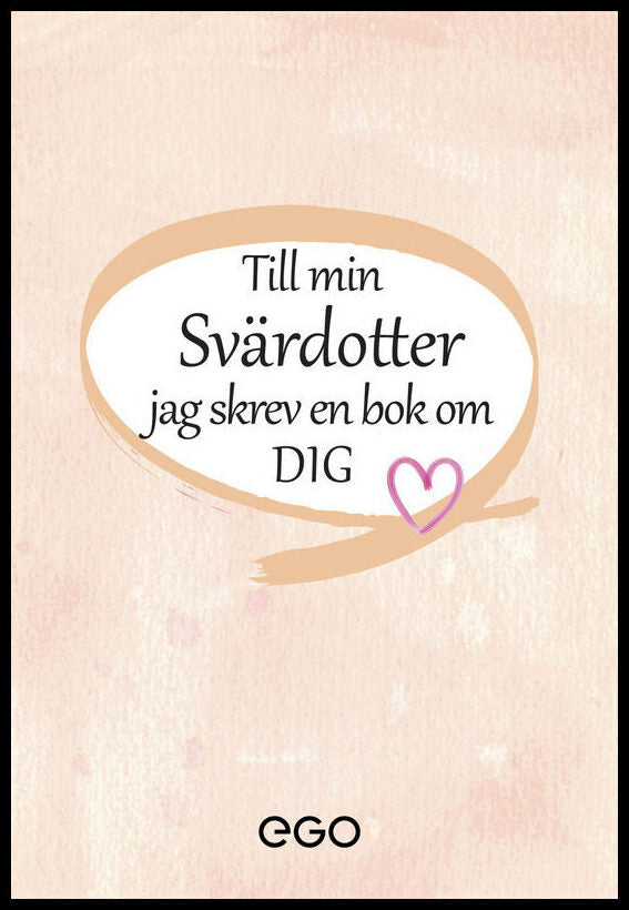 Ekberg, Stefan | Till min svärdotter : Jag skrev en bok om dig