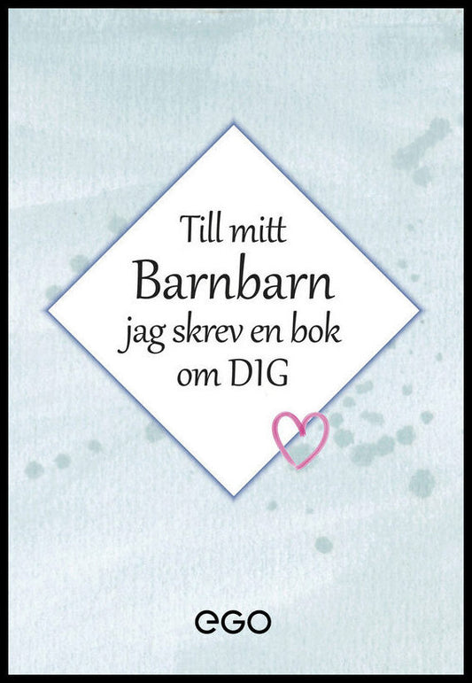 Ekberg, Stefan | Till mitt barnbarn : Jag skrev en bok om dig