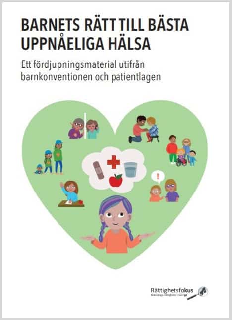 Swärd, Susann | Barnets rätt till bästa uppnåeliga hälsa : Ett fördjupningsmaterial utifrån barnkonventionen och patient...