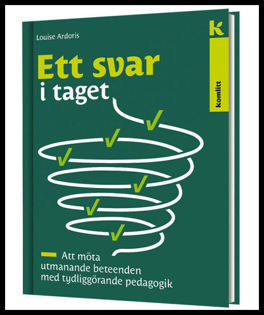 Ardoris, Louise | Ett svar i taget : Att möta utmanande beteenden med tydliggörande pedagogik