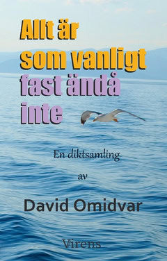 Omidvar, David | Allt är som vanligt fast ändå inte : En diktsamling