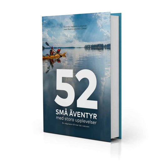 Isaksson-Lutteman, Gunnika | 52 små äventyr med stora upplevelser : En vägvisare till mer tid i naturen