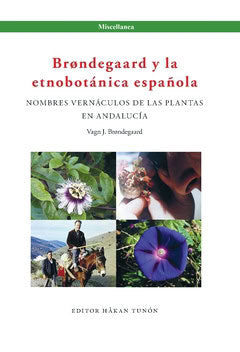 Brøndegaard, Vagn J | Brøndegaard y la etnobotánica española : Nombres vernáculos de las plantas y Andalucía