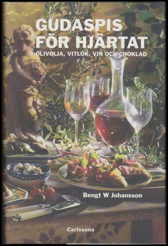 Johansson, Bengt W. | Gudaspis för hjärtat : Olivolja, vitlök, vin och choklad