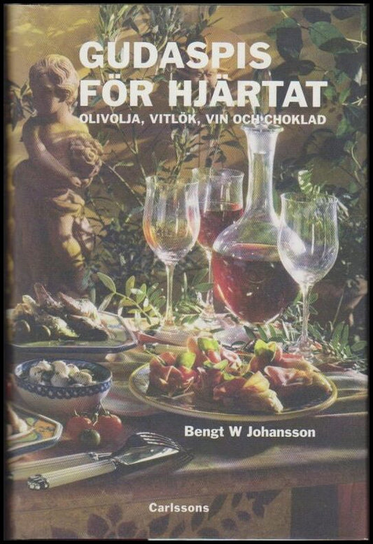 Johansson, Bengt W. | Gudaspis för hjärtat : Olivolja, vitlök, vin och choklad