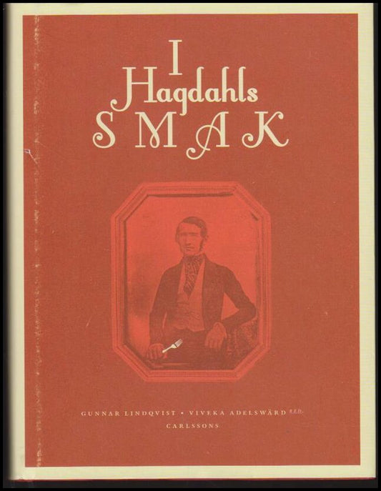 Lindqvist, Gunnar | Adelswärd, Viveka (red.) | I Hagdahls smak