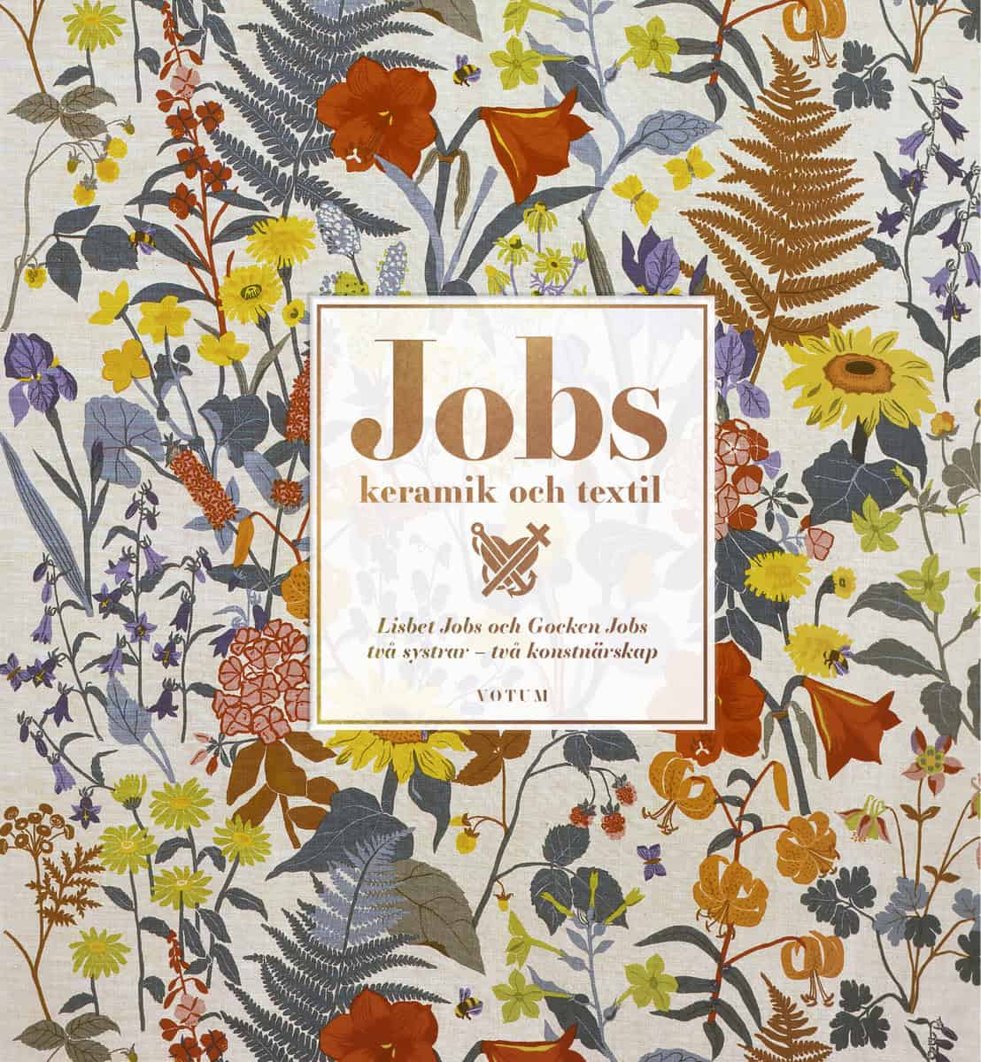 Hedqvist, Hedvig | Mattsson, Christina | Jobs keramik & textil : Lisbet Jobs och Gocken Jobs, två systrar - två konstnär...
