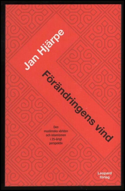 Hjärpe, Jan | Förändringens vind : Den muslimska världen i tidigt 2000-tal