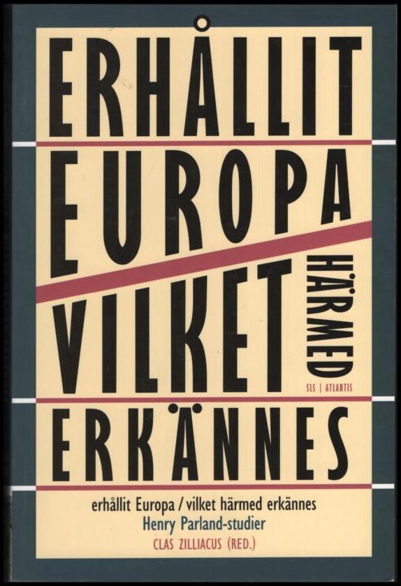 Zilliacus, Clas (red) | Erhållit Europa, vilket härmed erkännes : Henry Parland-studier