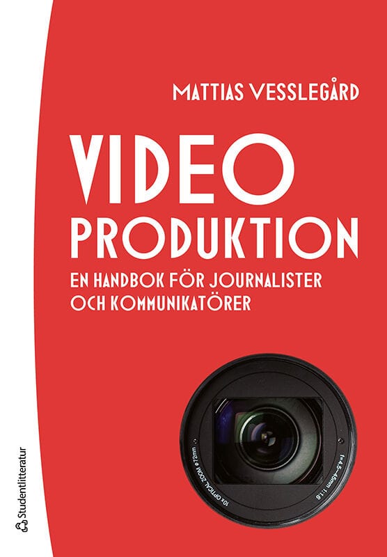 Vesslegård, Mattias | Videoproduktion : En handbok för journalister och kommunikatörer