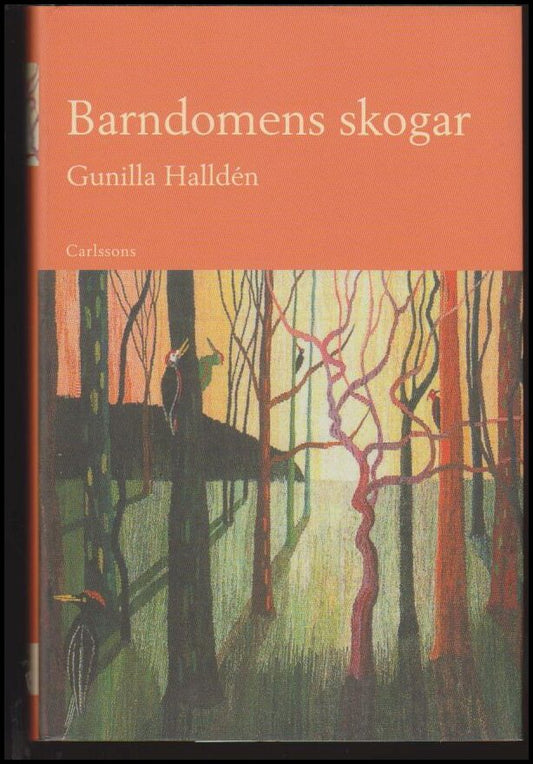 Halldén, Gunilla | Barndomens skogar : Om barn i natur och barns natur