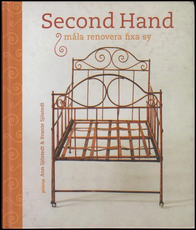 Sjöstedt, Ann | Sjöstedt, Svante | Second hand : Måla, renovera, fixa, sy