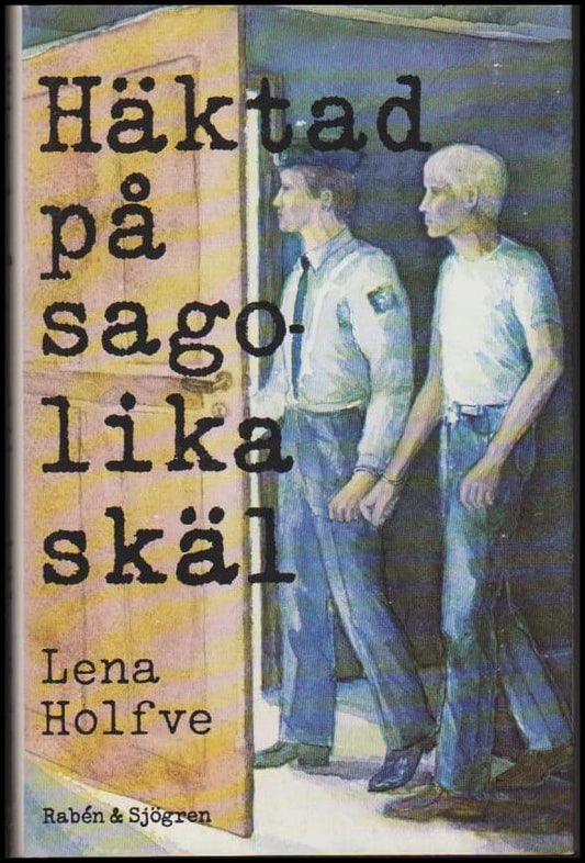 Holfve, Lena | Häktad på sagolika skäl