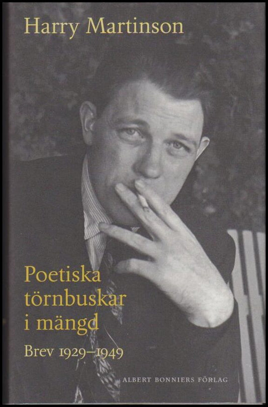 Martinson, Harry | Poetiska törnbuskar i mängd : Brev 1929-1949