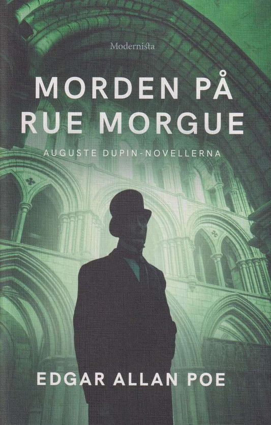 Poe, Edgar Allan | Morden på Rue Morgue : Auguste Dupin-novellerna