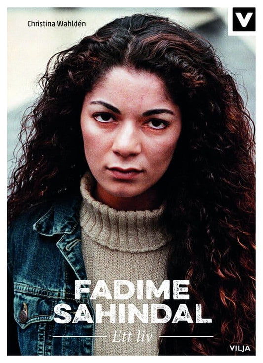 Wahldén, Christina | Fadime Sahindal : Ett liv